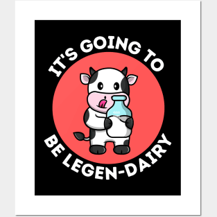 It's Going To Be Legendairy | Cow Pun Posters and Art